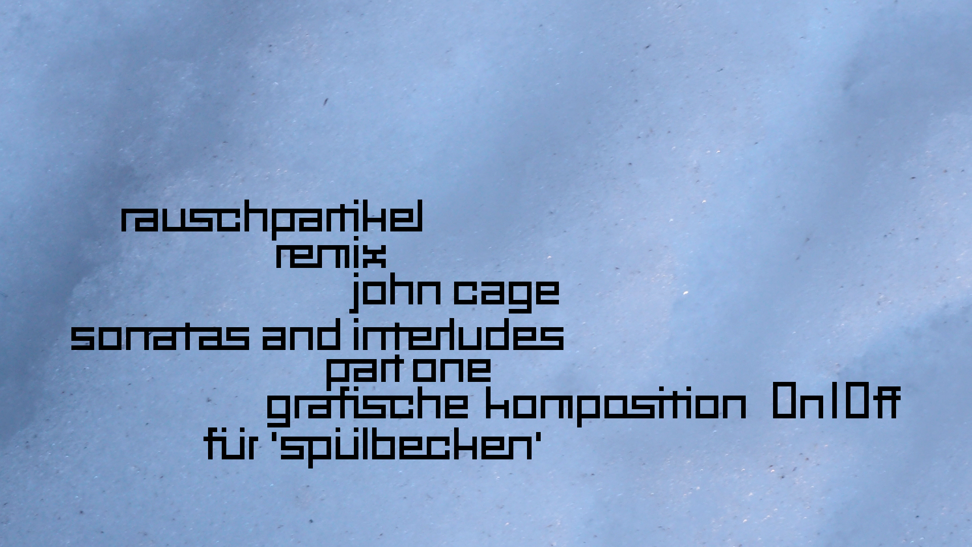 2021-01-30 Wasser in der Sple II (Remix John Cage 'Sonatas & Interludes', On-Off) (Komposition, Remix, Recording, Foto)